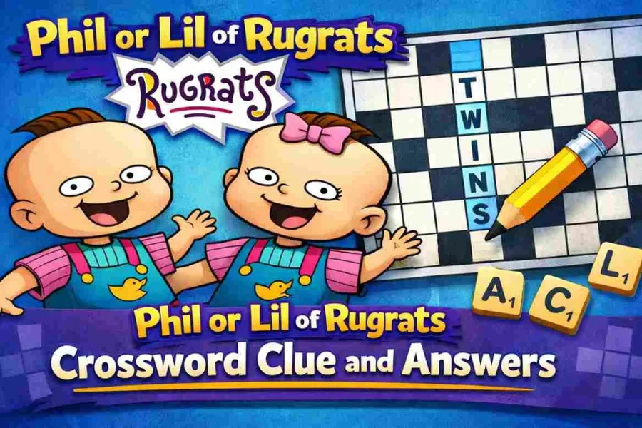 phil or lil of rugrats crossword